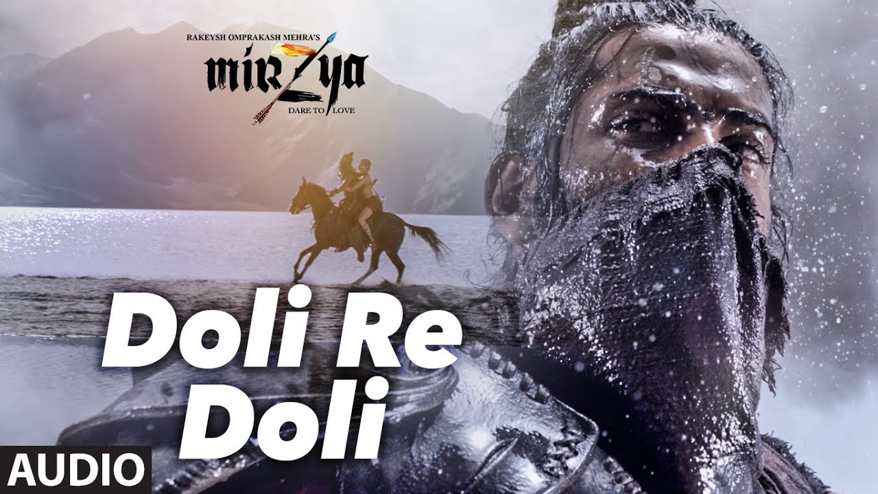 Doli Re Doli Chali Lyrics | Mirzya – Dare To Love | Mame Khan, Shankar Mahadevan | Shankar Ehsaan Loy