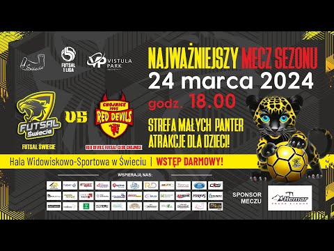 Mecz o mistrzostwo 1 Ligi  w futsalu Futsal Świecie – Red Devils Chojnice , 24-03-2024 godz. 18:00