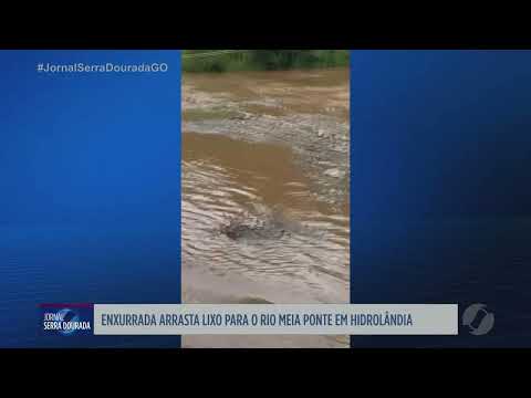 Enxurrada arrasta lixo para o Rio Meia Ponte em Hidrolândia