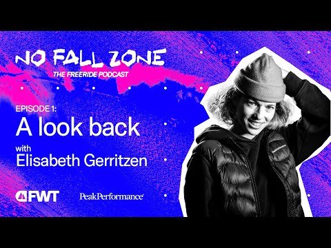 A Look Back with Elisabeth Gerritzen I No Fall Zone - The Freeride Podcast I Episode 1