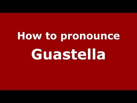 How to pronounce Guastella (Italian/Italy) - PronounceNames.com