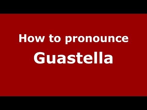 How to pronounce Guastella
