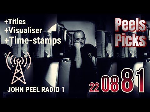 John Peel Archive - 22 August 1981 | Full BBC Radio 1 Broadcast | Rare Tracks & Time-Stamps