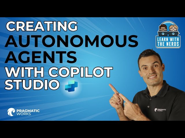 Creating Autonomous Agents with Copilot Studio: The Future is NOW!