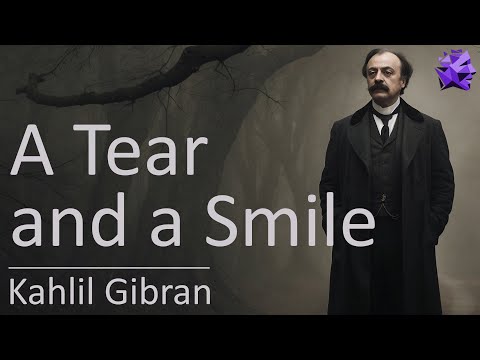 A Tear and a Smile - Kahlil Gibran