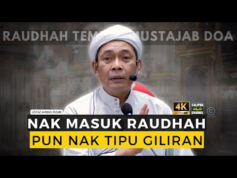USTAZ AHMAD RIZAM - NAK MASUK RAUDHAH PUN TIPU GILIRAN