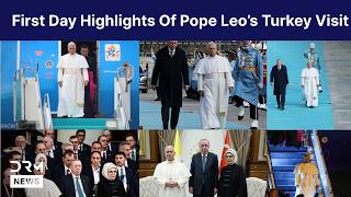 First Day Highlights: Pope Leo Lands In Turkey And Promotes Peace | DRM News | AK1F