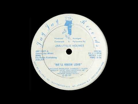 JAN LESLIE HOLMES -   "WE'LL KNOW LOVE "