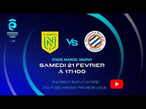 J16 I FC Nantes vs Montpellier HSC en replay I ARKEMA Première Ligue 2025-2026