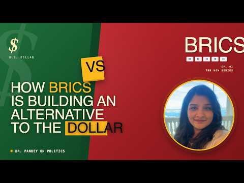 How BRICS is Building an Alternative to the Dollar