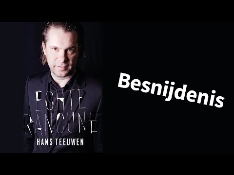 Hans Teeuwen - Echte Rancune - Besnijdenis