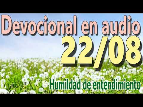 Devocional en audio 22/08 - Humildad de entendimiento