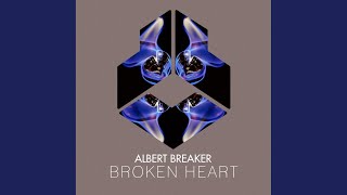 Albert Breaker - Broken Heart (Extended Mix) video