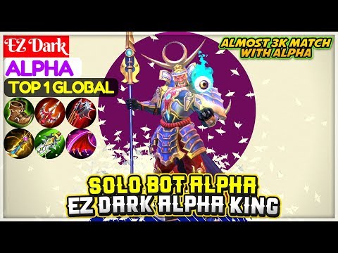 Solo Bot Alpha, Ez Dark Alpha King [ Top 1 Global Alpha ] EZ Dark - Mobile Legends