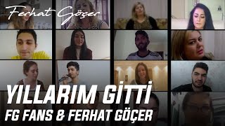 FG Fans Ft. Ferhat Göçer - Yıllarım Gitti