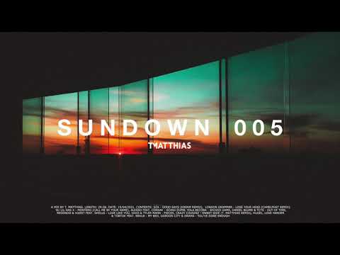 T. Matthias presents SUNDOWN EPISODE 005