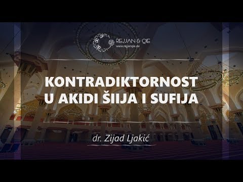 Kontradiktornost u akidi šiija i sufija - dr. Zijad Ljakić
