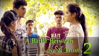 A Battle Between Love & Trust-2 | mann bharrya | A Real Life Love Story |P.A.Productions | 2017