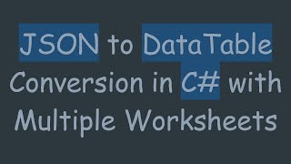 Download the video "JSON to DataTable Conversion in C# with Multiple Worksheets"