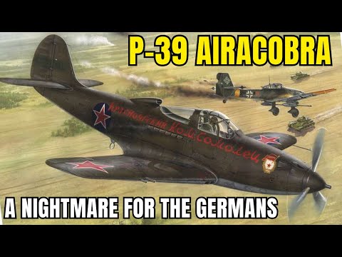 Why Did P-39 Become A NIGHTMARE For The Germans When It Fell Into Soviet Hands?