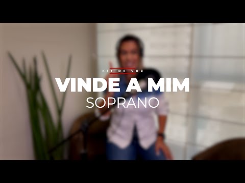 VINDE A MIM | Kit de Voz - Soprano