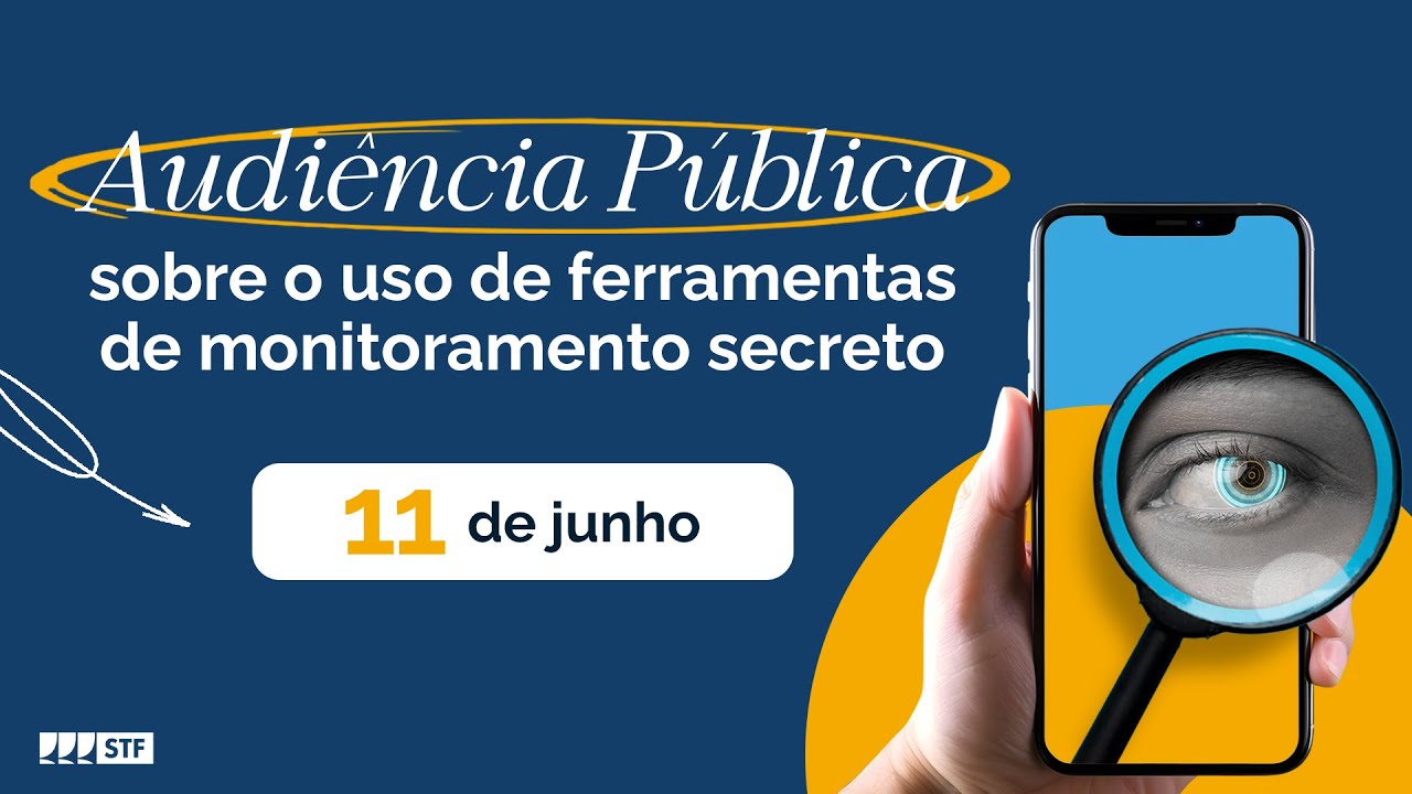 Audiência Pública sobre o uso de ferramentas de monitoramento secreto - 11/6/24