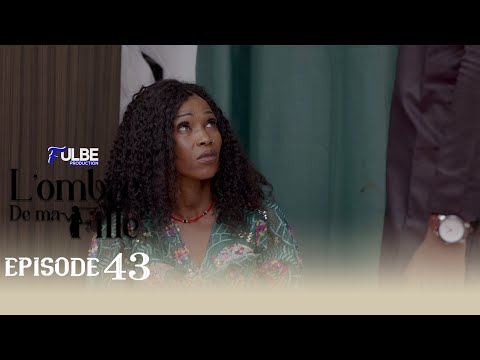 Série L’OMBRE DE MA FILLE Episode 43 Saison 01