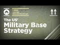 The US' Overseas Military Base Strategy The US' Overseas Military Base Strategy