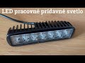 LED pracovné svetlo - 6x 3W LED / 10-30V / 1440lm / ECE R10 (160x45x63mm) - Video Youtube