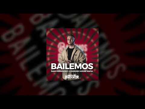 Bailemos x Don't You Worry Child (Miguel Brooker Mashup) [Dani Fernández x Swedish House Mafia]