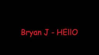 Bryan J - Hello