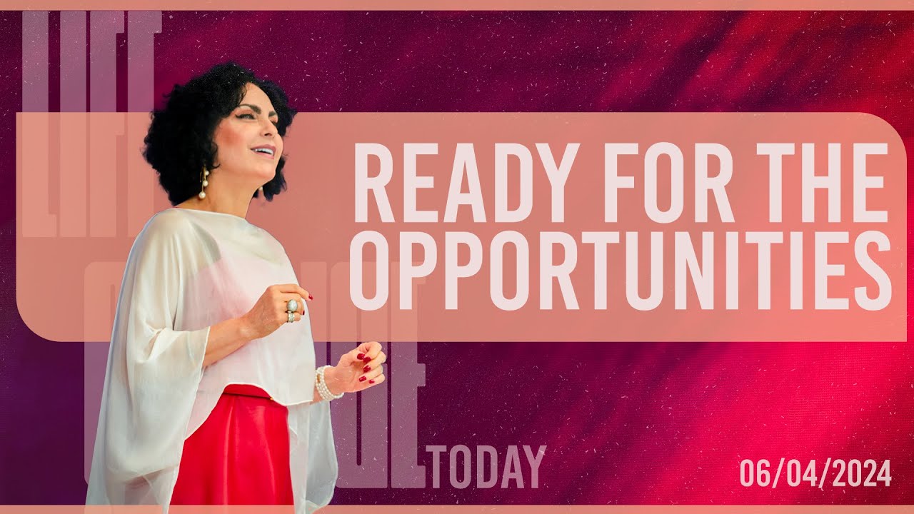 Ready for the opportunities || Life Change Today