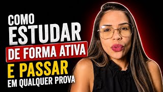 Como estudar de forma ativa e nunca mais esquecer o conteúdo | Para passar em qualquer prova!