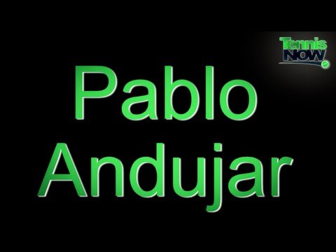 How To Pronounce Pablo Andujar