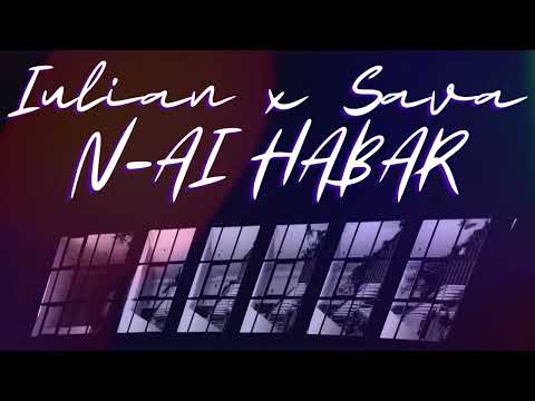 IULIAN X SAVA - N-AI HABAR