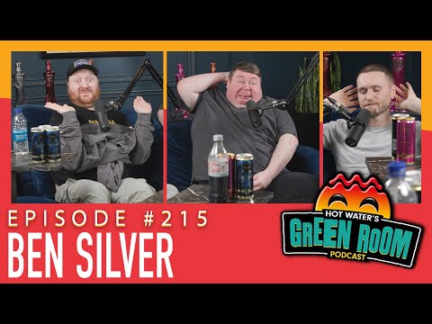 #215 With Guest Ben Silver - Hot Water’s Green Room w/Tony & Jamie