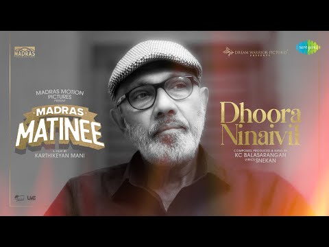 Dhoora Ninaivil - Lyrical | Madras Matinee | KC Balasarangan | Snekan
