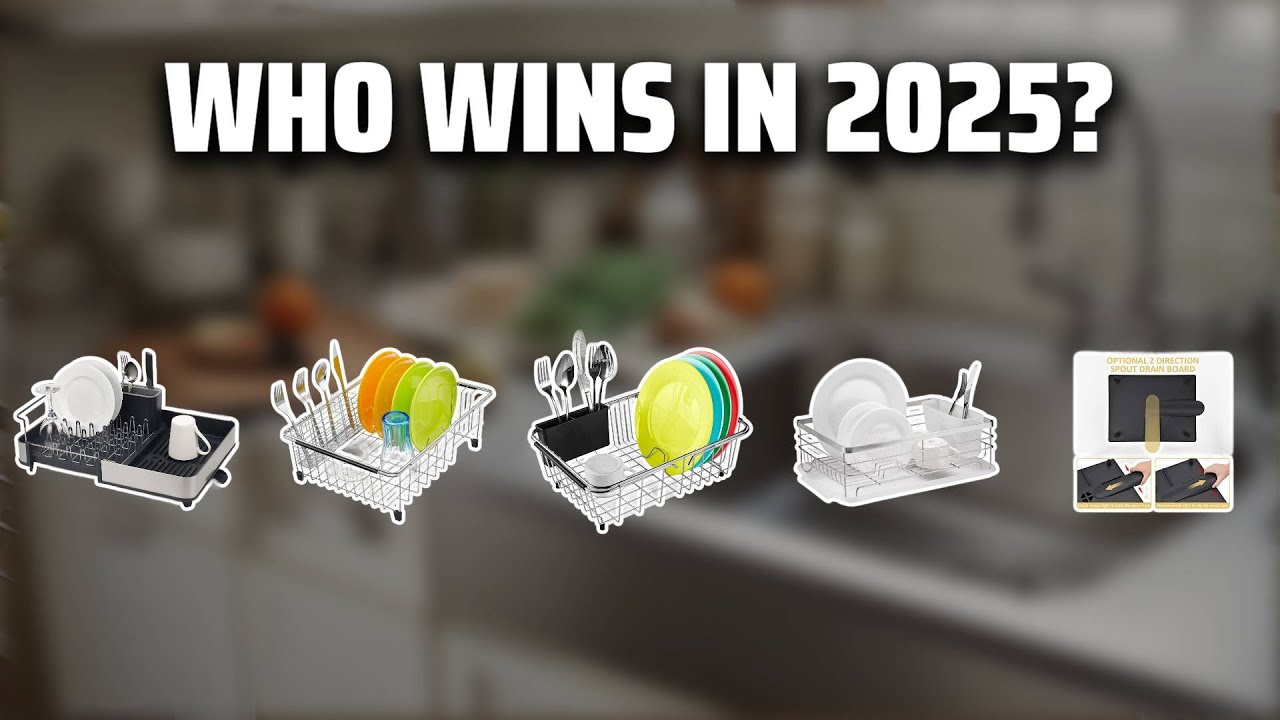 The Top 5 Best Dish Racks in 2025 - Must Watch Before Buying!