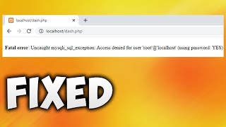 Fatal Error Uncaught Mysqli_sql_exception Access Denied for User 'root'@'localhost' (Using Password)