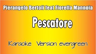 Pierangelo Bertoli ft    Fiorella Mannoia -  Pescatore (versione Karaoke Academy Italia)