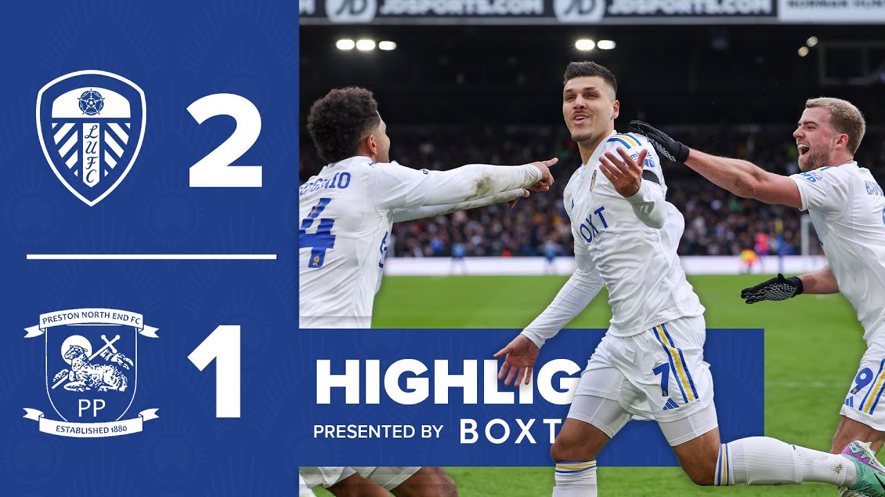 Leeds United vs Preston North End highlights