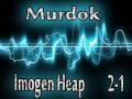 Imogen heap - 2- 1 (Murdok Dubstep Remix) 