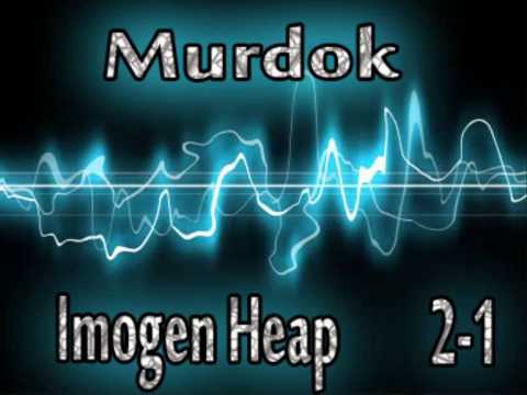 Imogen heap - 2- 1 (Murdok Dubstep Remix)