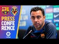 ? LIVESTREAM: XAVI PRESS CONFERENCE (BARÇA - VILLARREAL)
