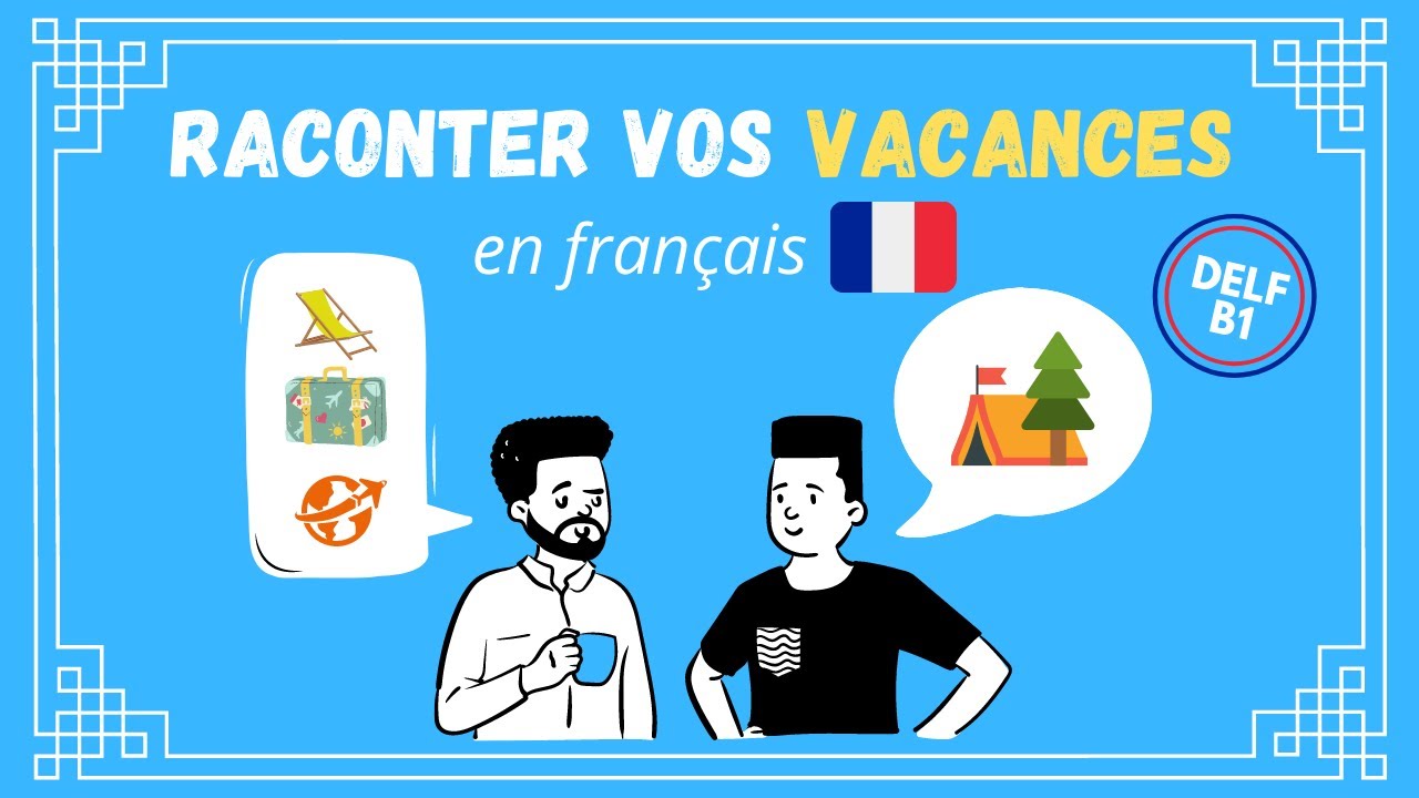 How to talk about your vacation in FRENCH? | DELF B1  french oficial exam lexicon