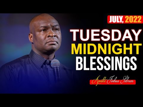 TUESDAY MIDNIGHT BLESSINGS, 19TH JULY 2022 - APOSTLE JOSHUA SELMAN | Good Word Before You Sleep