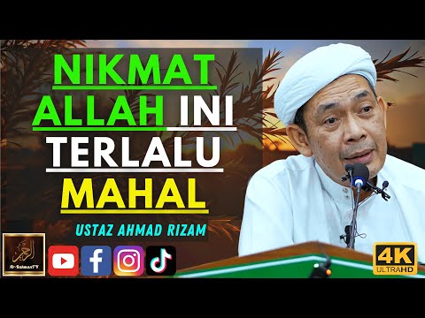 Ustaz Ahmad Rizam - NIKMAT ALLAH INI TERLALU MAHAL