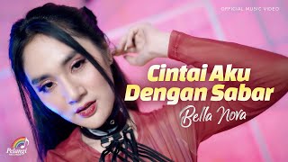 Bella Nova - Cintai Aku Dengan Sabar (Official Music Video)