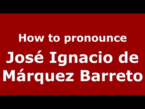 How to pronounce Jose Ignacio de Marquez Barreto (Colombia) - PronounceNames.com