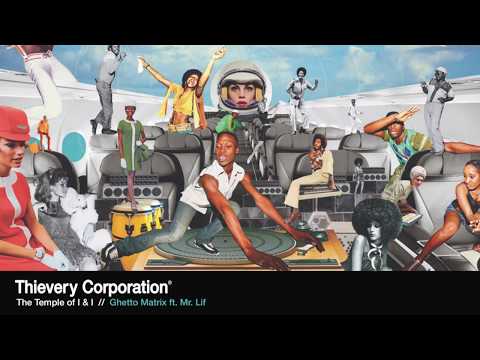 Thievery Corporation - Ghetto Matrix [Official Audio]